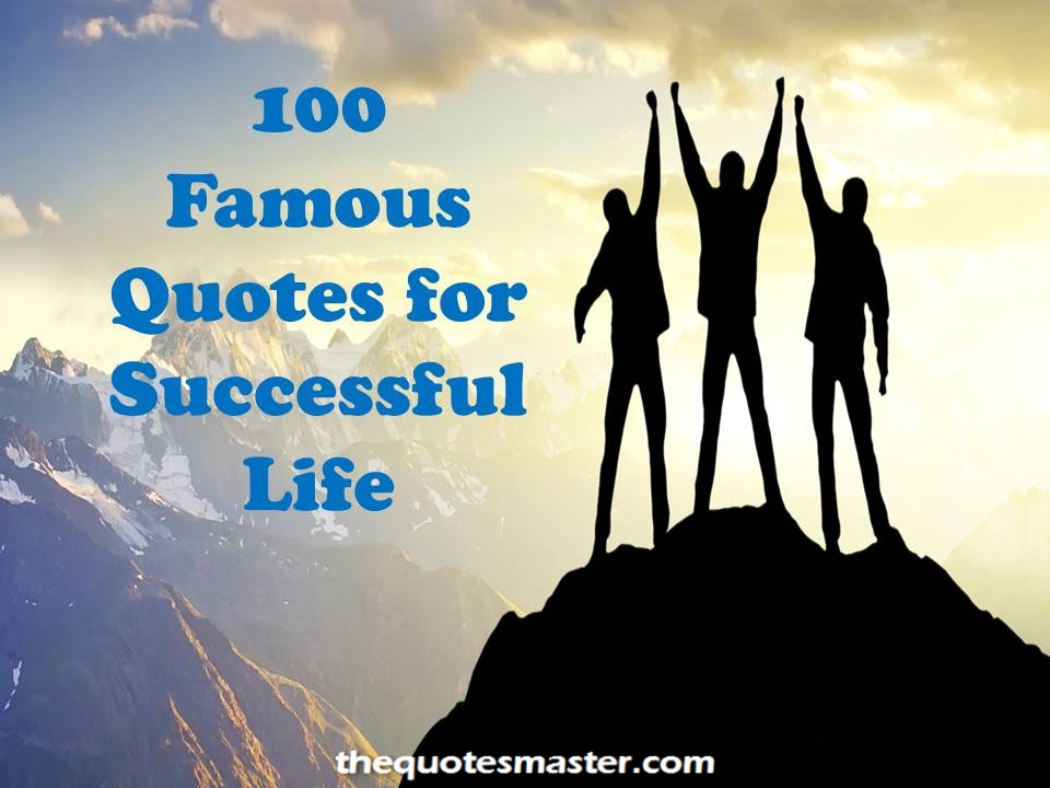 100 Famous Quotes For Successful Life