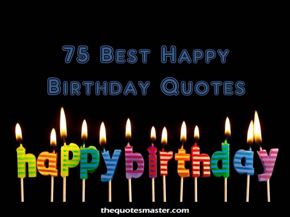 75 Best Happy Birthday Quotes