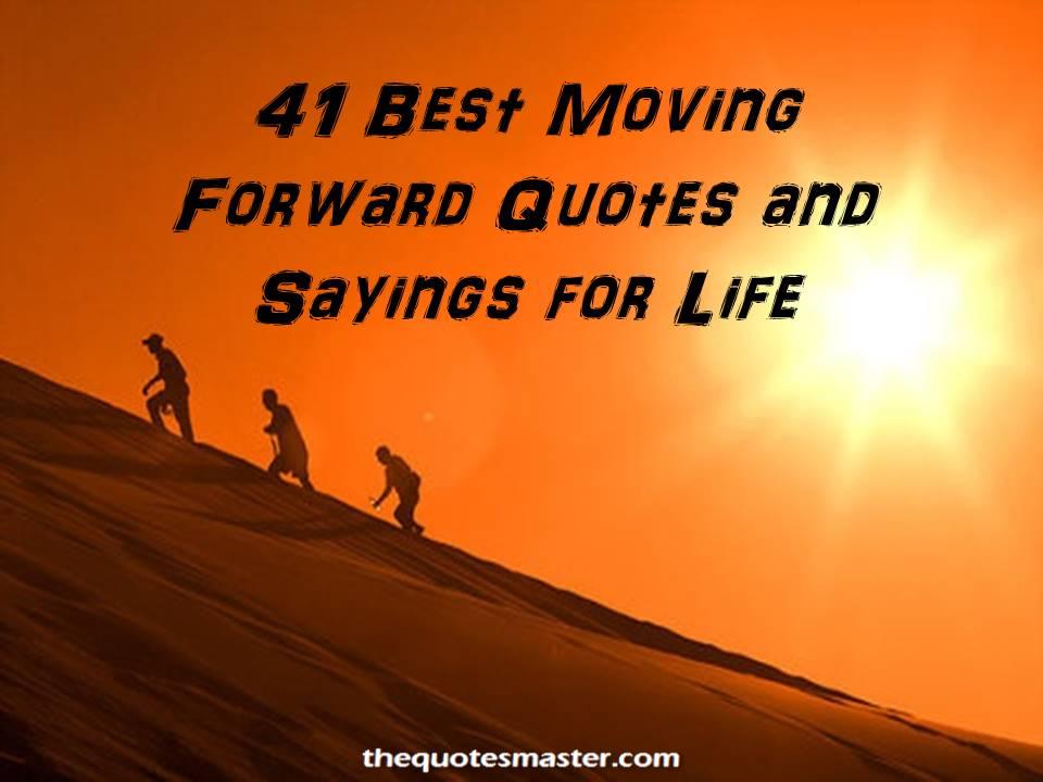 Best moving forwards quotes and sayings for life