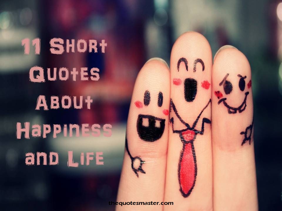 11 short quotes about happiness and life