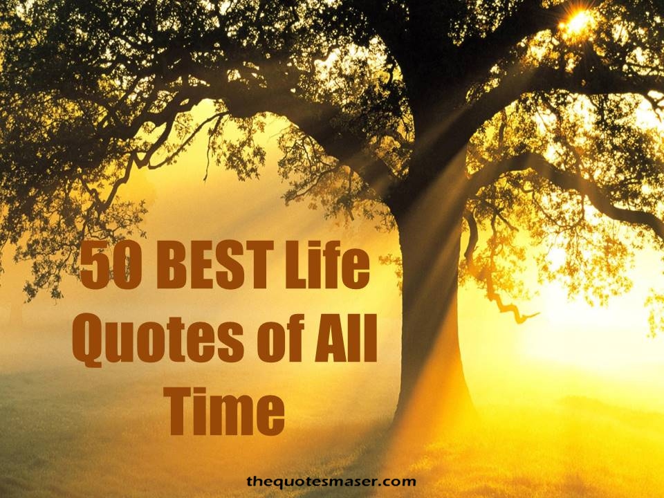 Best life quotes of all time