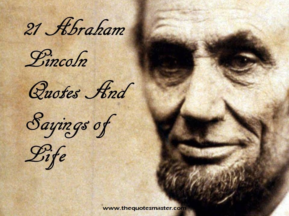 21 Abhram Lincoln quotes and sayings on Life