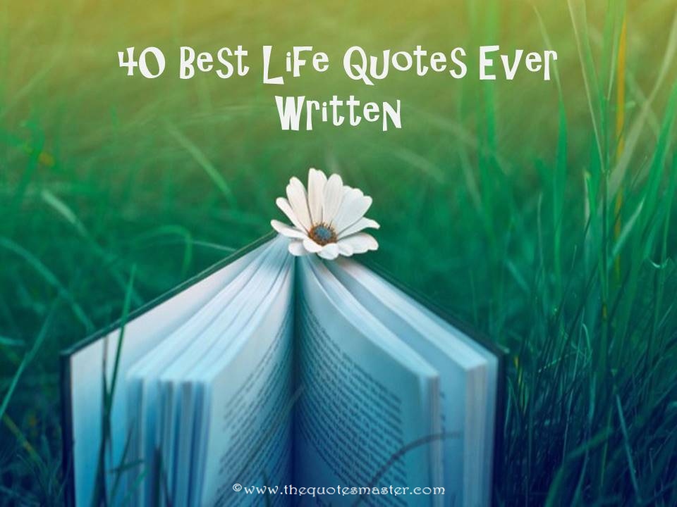 40 Best Life Quotes Ever Written