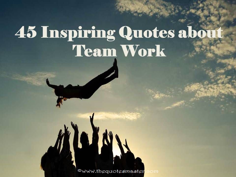 45 inspiring quotes about team work - Team Quotes