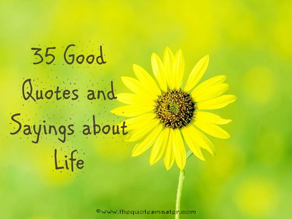 35 Good Quotes and Sayings About Life