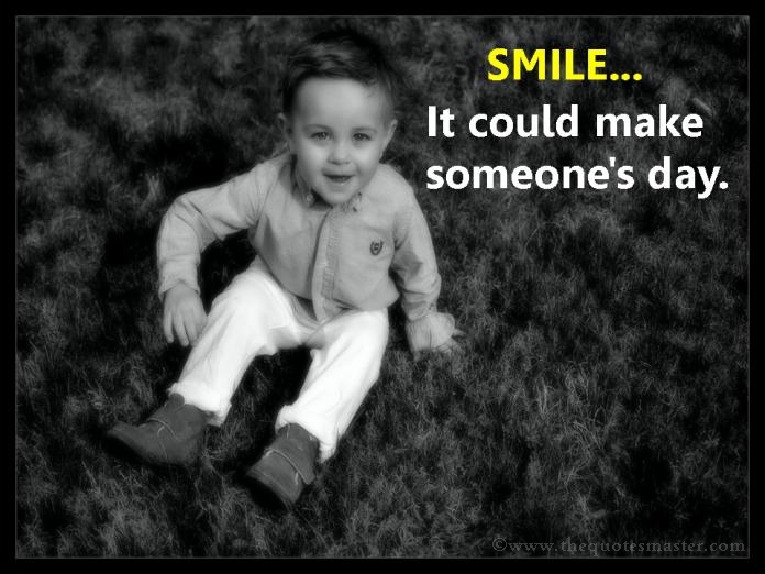 Smile it could make someone day quotes