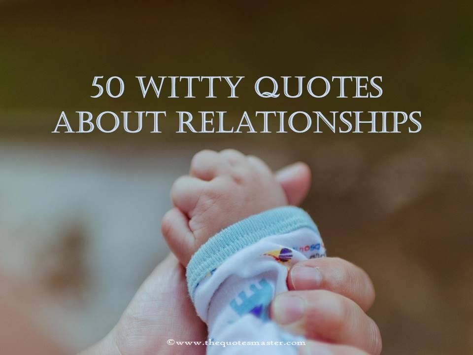 50 witty quotes about relationships - Witty Quotes