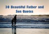 30 Beautiful Father and Son Quotes Sayings