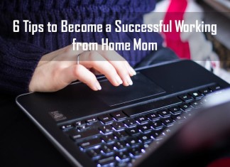 Tips to become a successful working from home mom