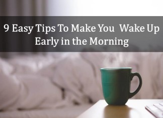 9 Easy Tips to Make You Wake Up Early in the Morning