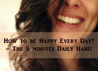 How to be Happy Every Day? – The 5 minutes Daily Habit