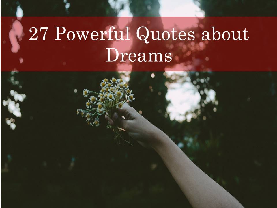 27 Powerful Quotes about Dreams