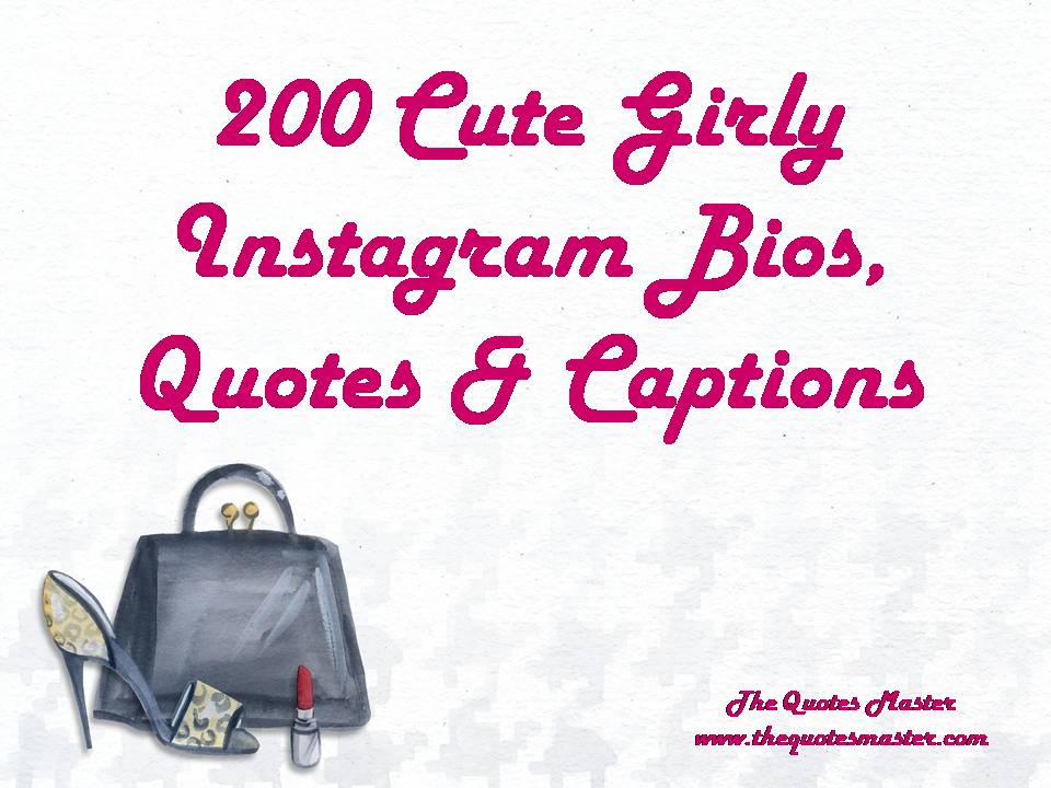 200 Cute Girly Instagram Bios, Quotes & Captions