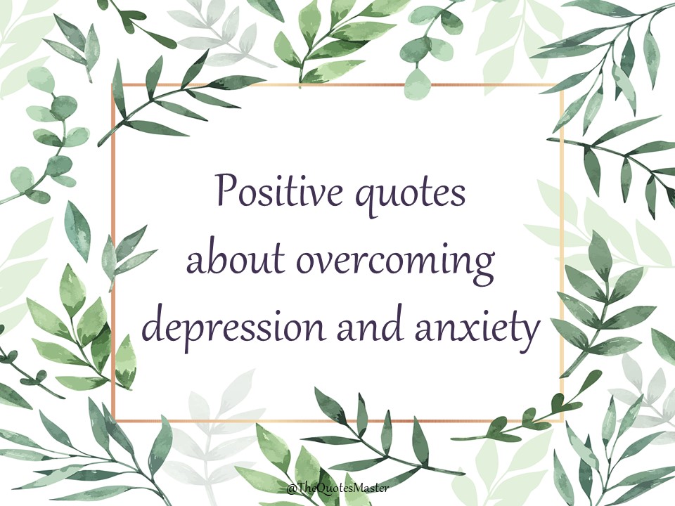 Quotes About Overcoming Depression and Anxiety