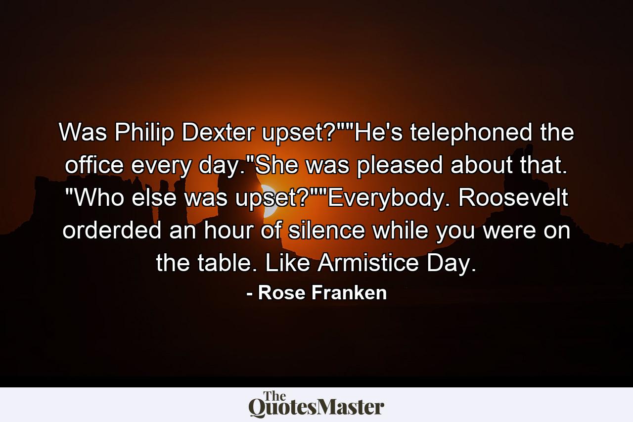 Was Philip Dexter upset?