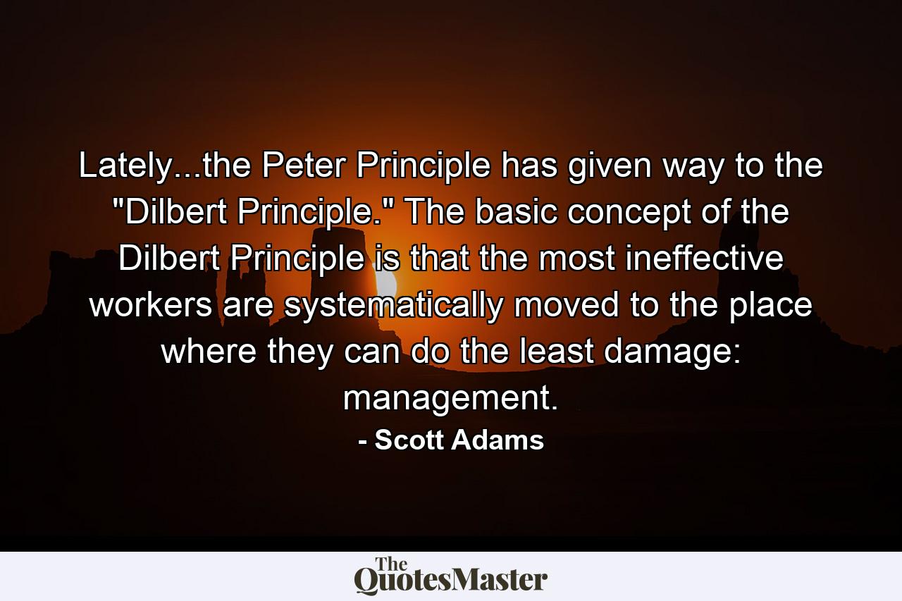 Lately...the Peter Principle has given way to the 