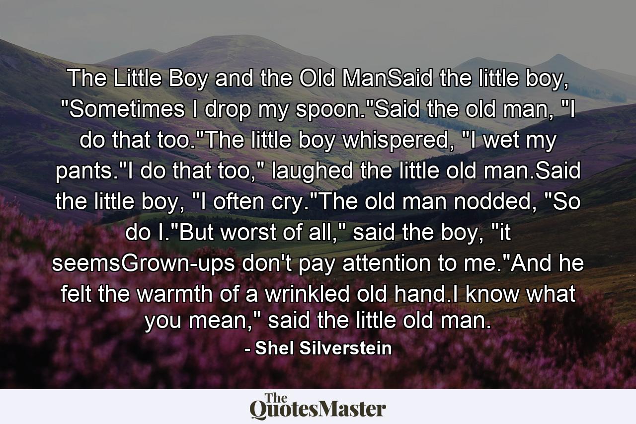 The Little Boy and the Old ManSaid the little boy, 