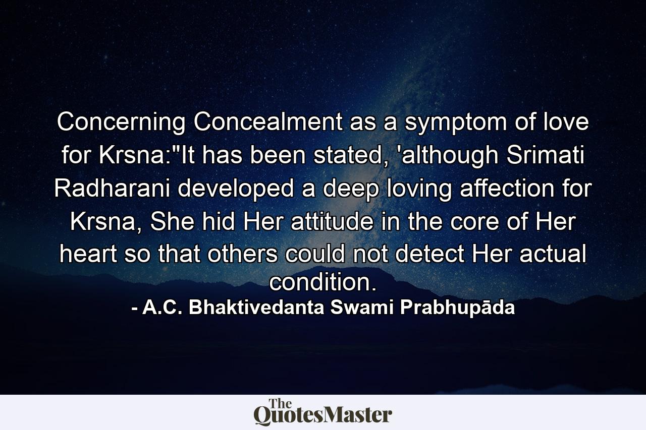 Concerning Concealment as a symptom of love for Krsna: