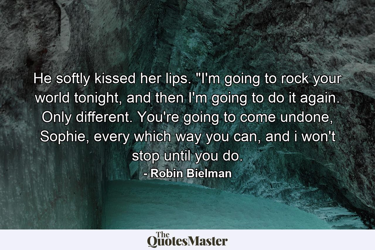 He softly kissed her lips. 