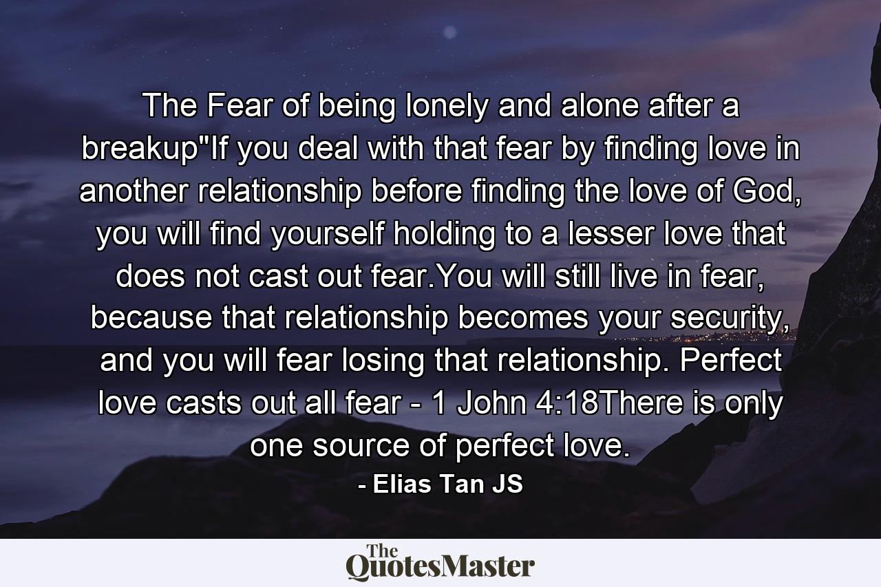 The Fear of being lonely and alone after a breakup