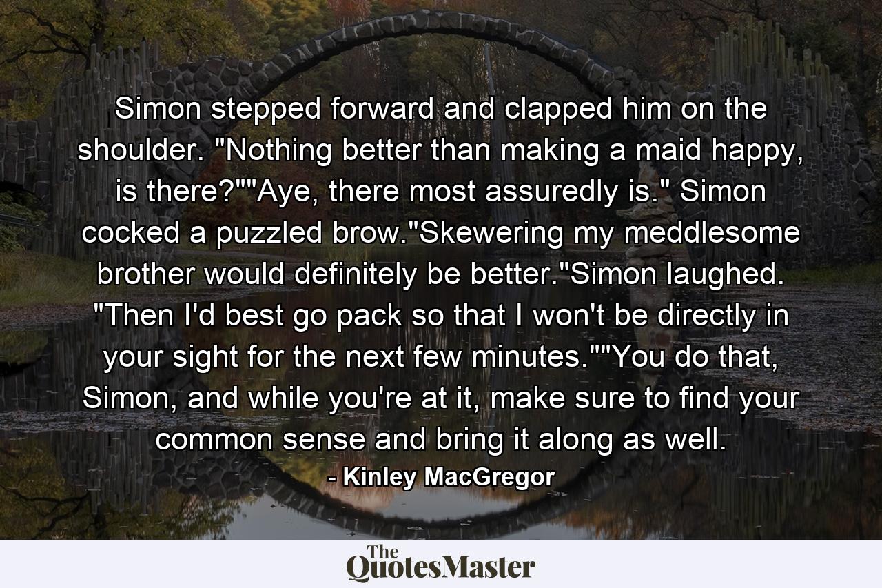 Simon stepped forward and clapped him on the shoulder. 