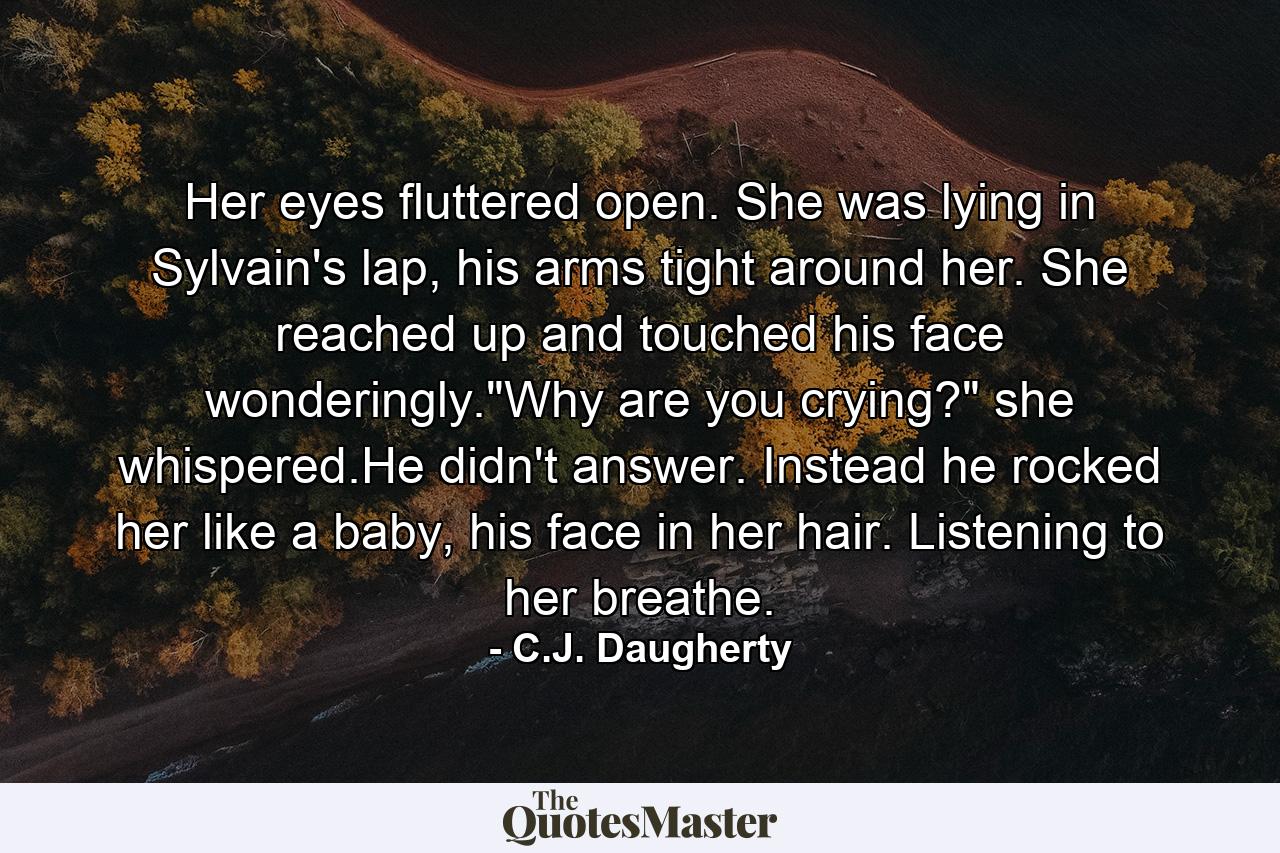 Her eyes fluttered open. She was lying in Sylvain's lap, his arms tight around her. She reached up and touched his face wonderingly.