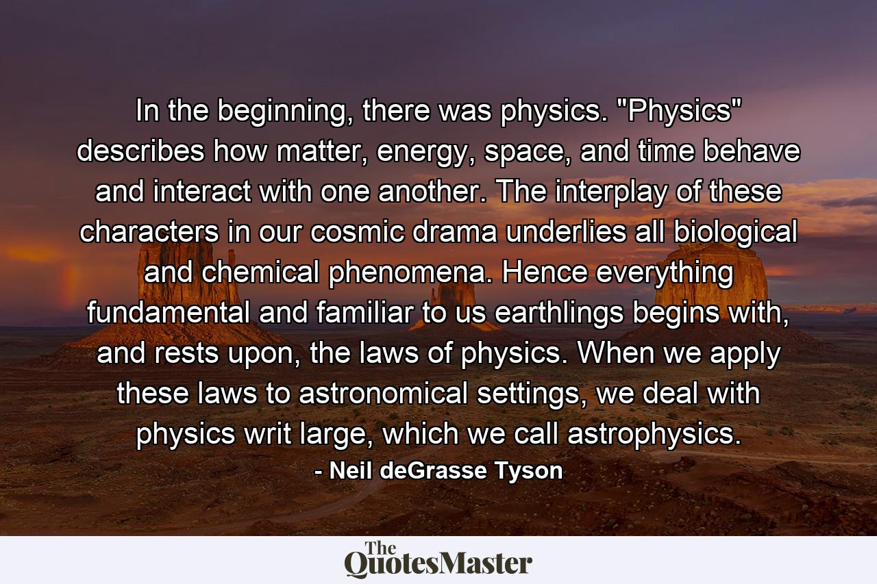 In the beginning, there was physics. 