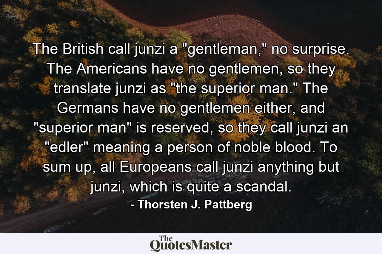 The British call junzi a 