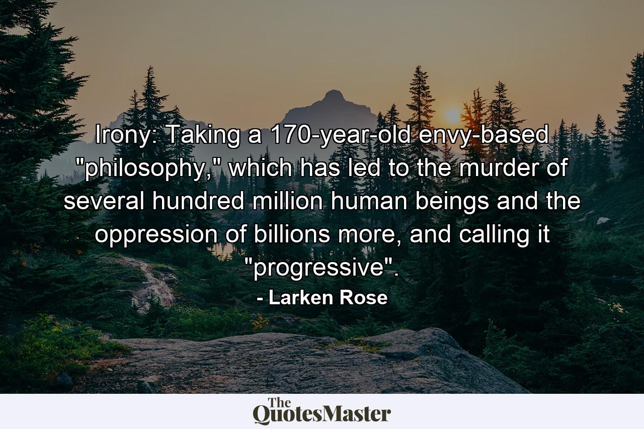 Irony: Taking a 170-year-old envy-based 