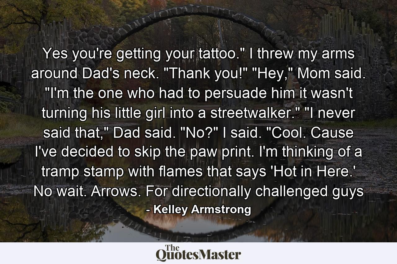 Yes you're getting your tattoo.