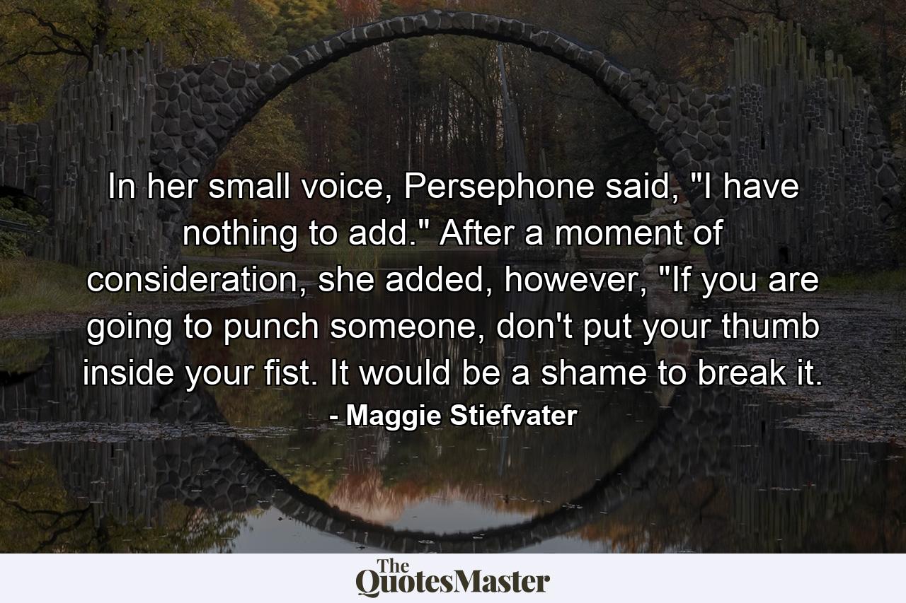 In her small voice, Persephone said, 