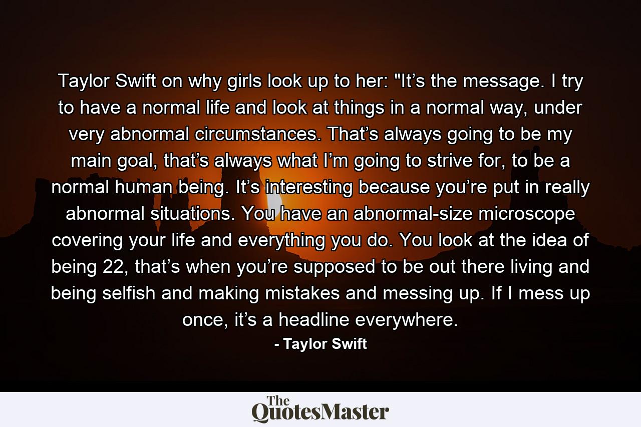 Taylor Swift on why girls look up to her: 