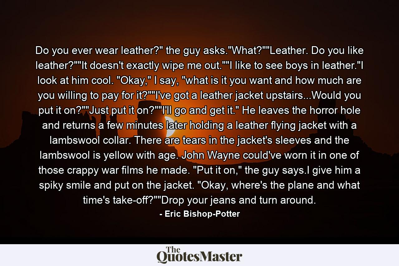 Do you ever wear leather?