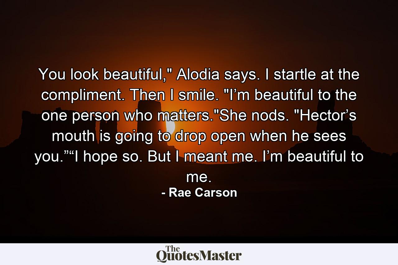 You look beautiful,