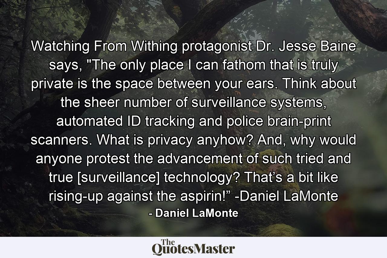 Watching From Withing protagonist Dr. Jesse Baine says, 