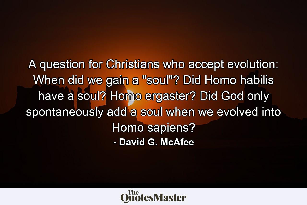 A question for Christians who accept evolution: When did we gain a 