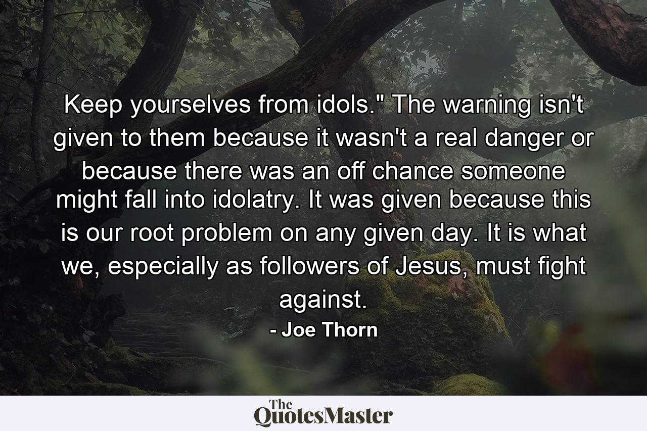 Keep yourselves from idols.