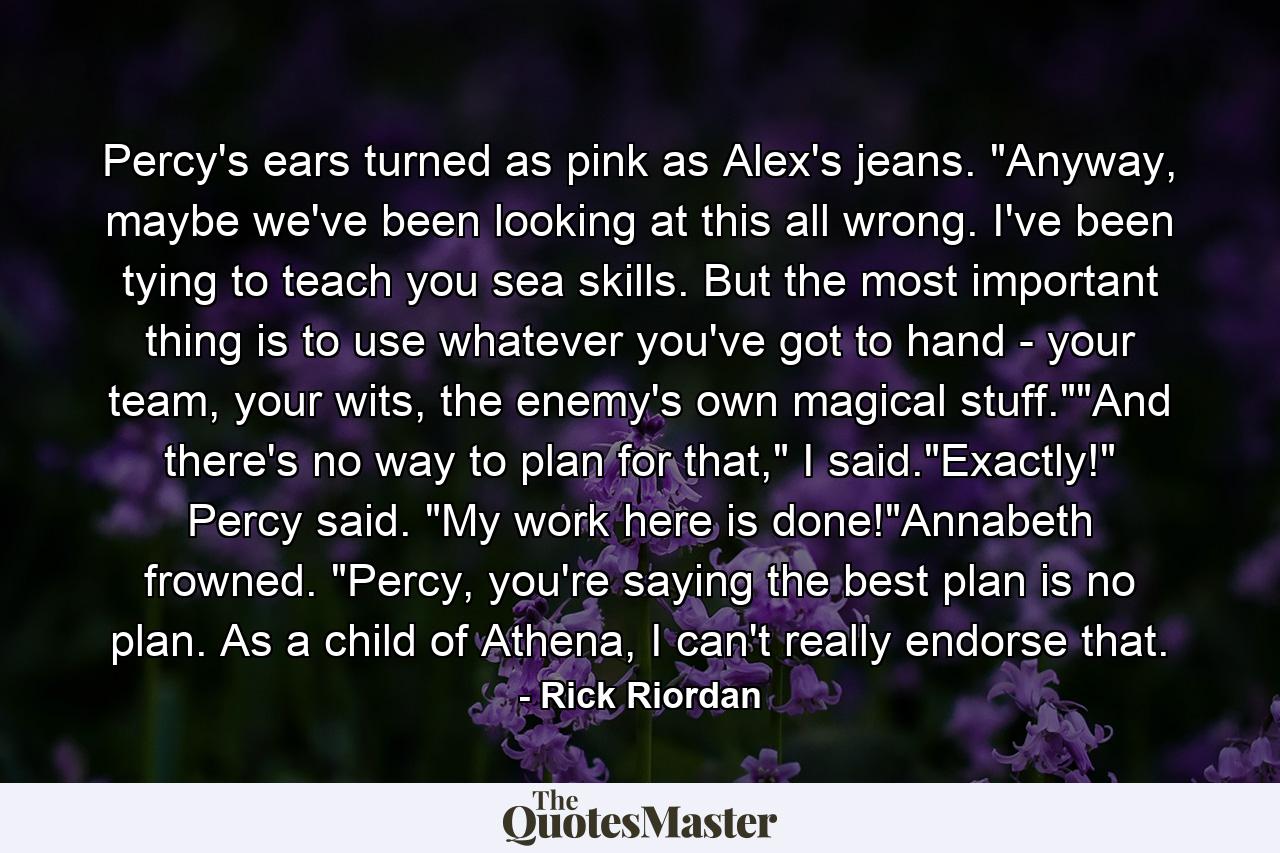 Percy's ears turned as pink as Alex's jeans. 