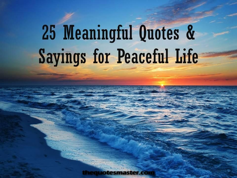 25 Meaningful Quotes & Sayings for Peaceful Life