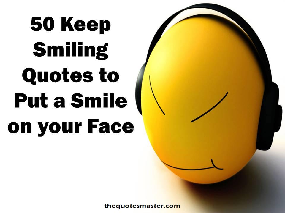 50 Keep Smiling Quotes to Put a Smile on Your Face