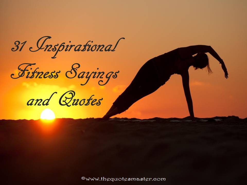 31 Inspirational Fitnesss Sayings and Quotes
