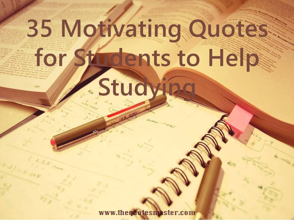 35 Motivating quotes for students to help studying