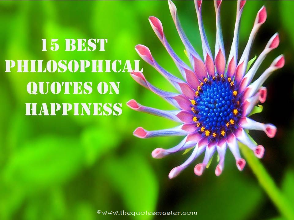 15 best philosophical quotes on Happiness