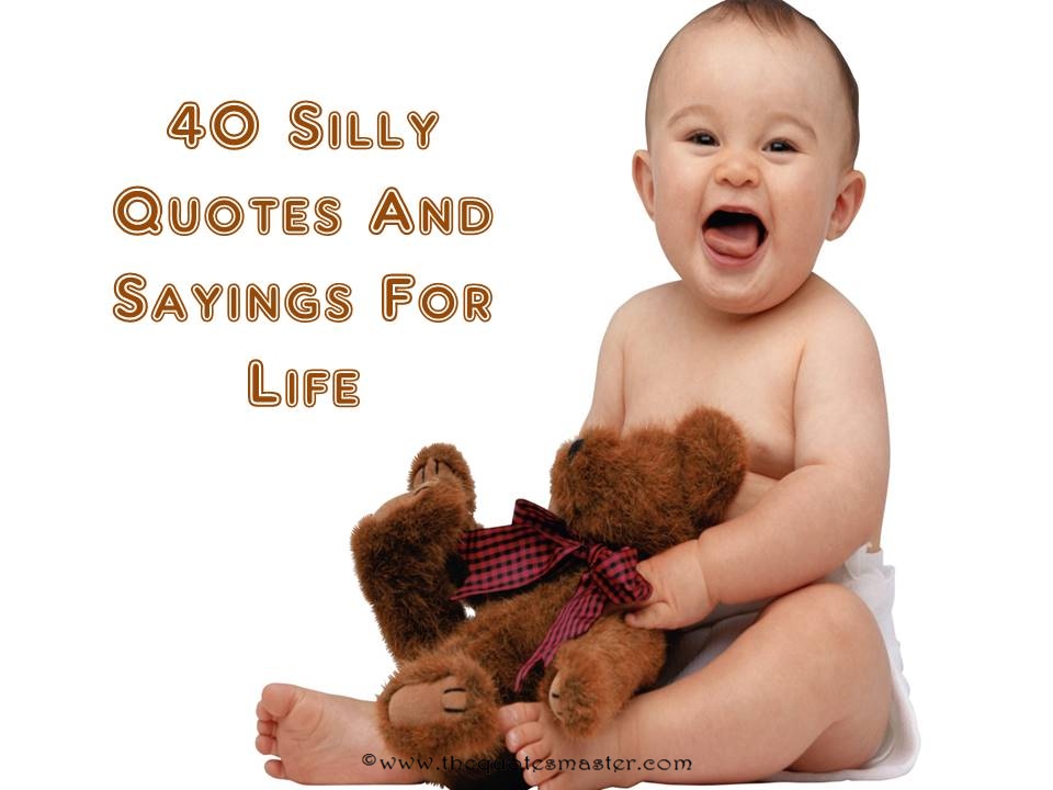 silly quotes and sayings for life