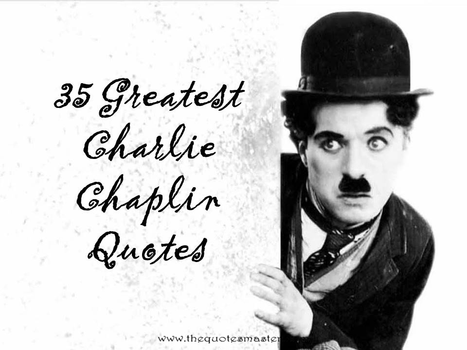 35 greatest charlie chaplin quotes