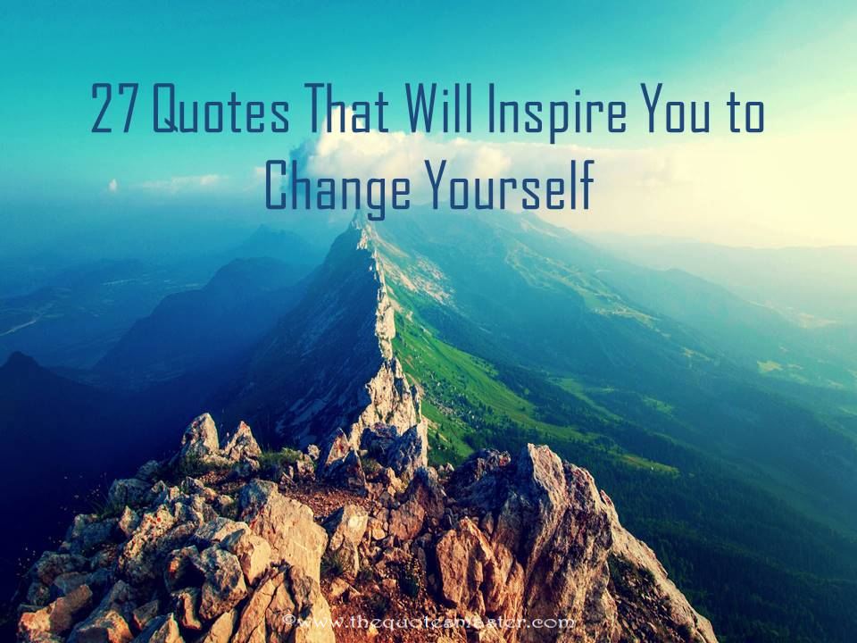 quotes that will inspire you to change yourself