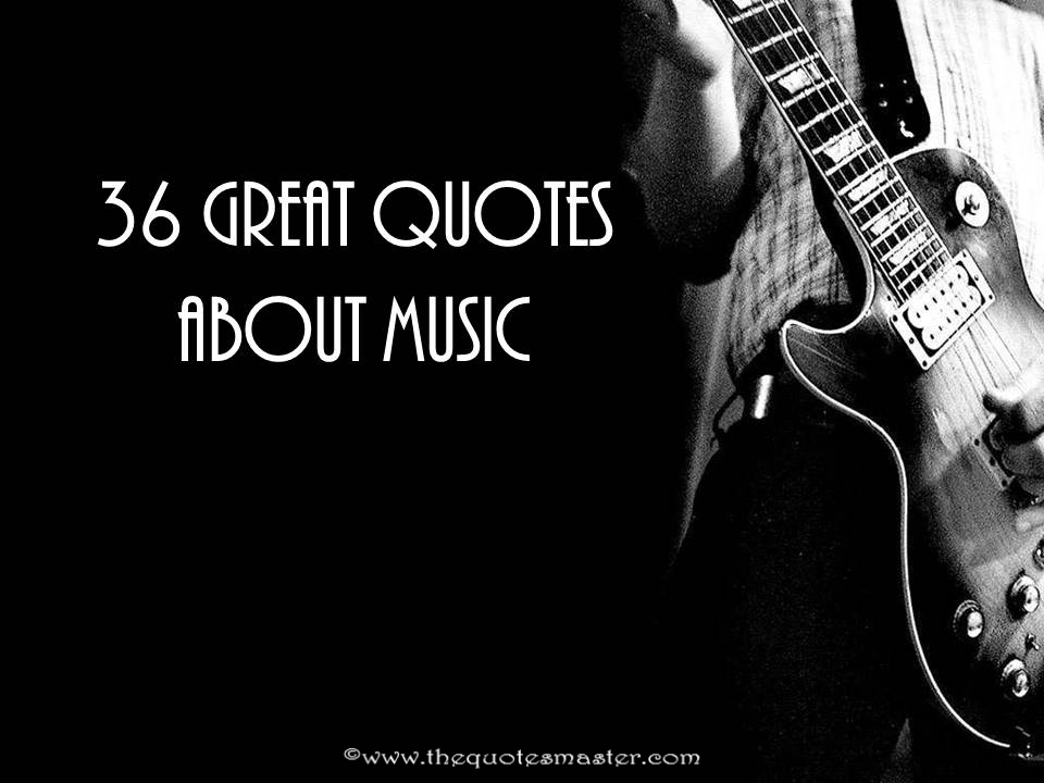 36 Great Quotes About Music