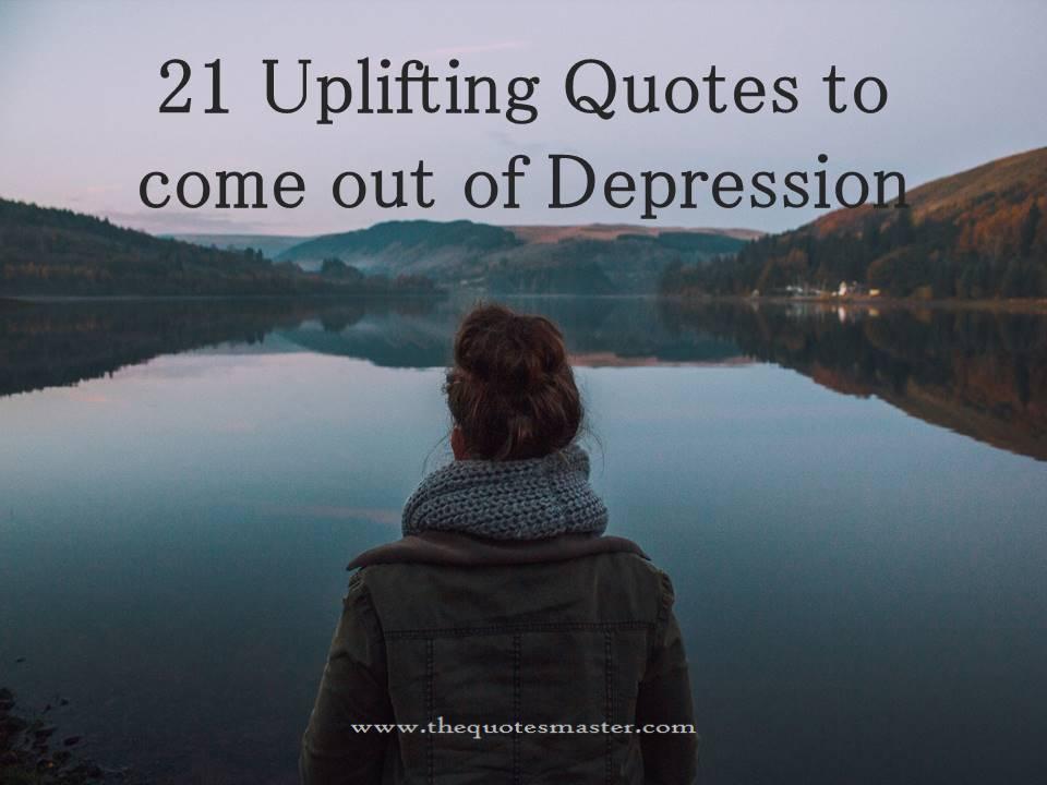 21 Uplifting Quotes to come out of Depression