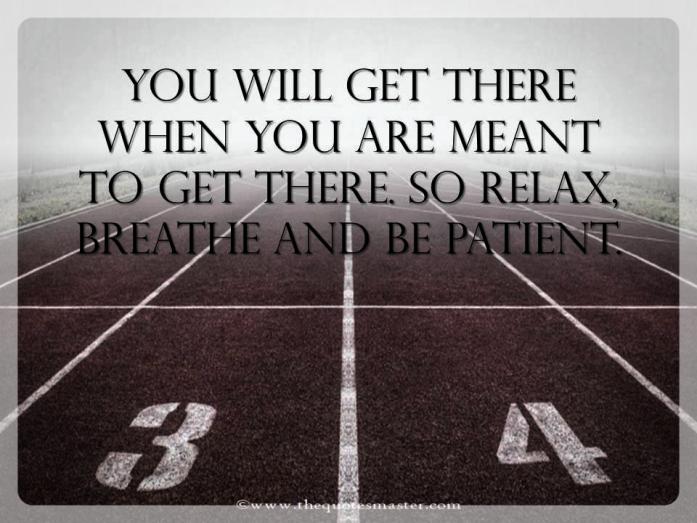 Breath and Be patient quotes