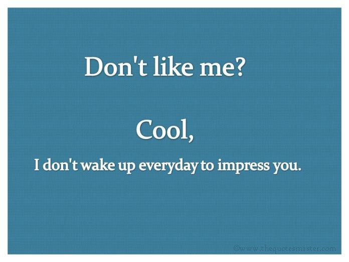 Dont like me picture quotes